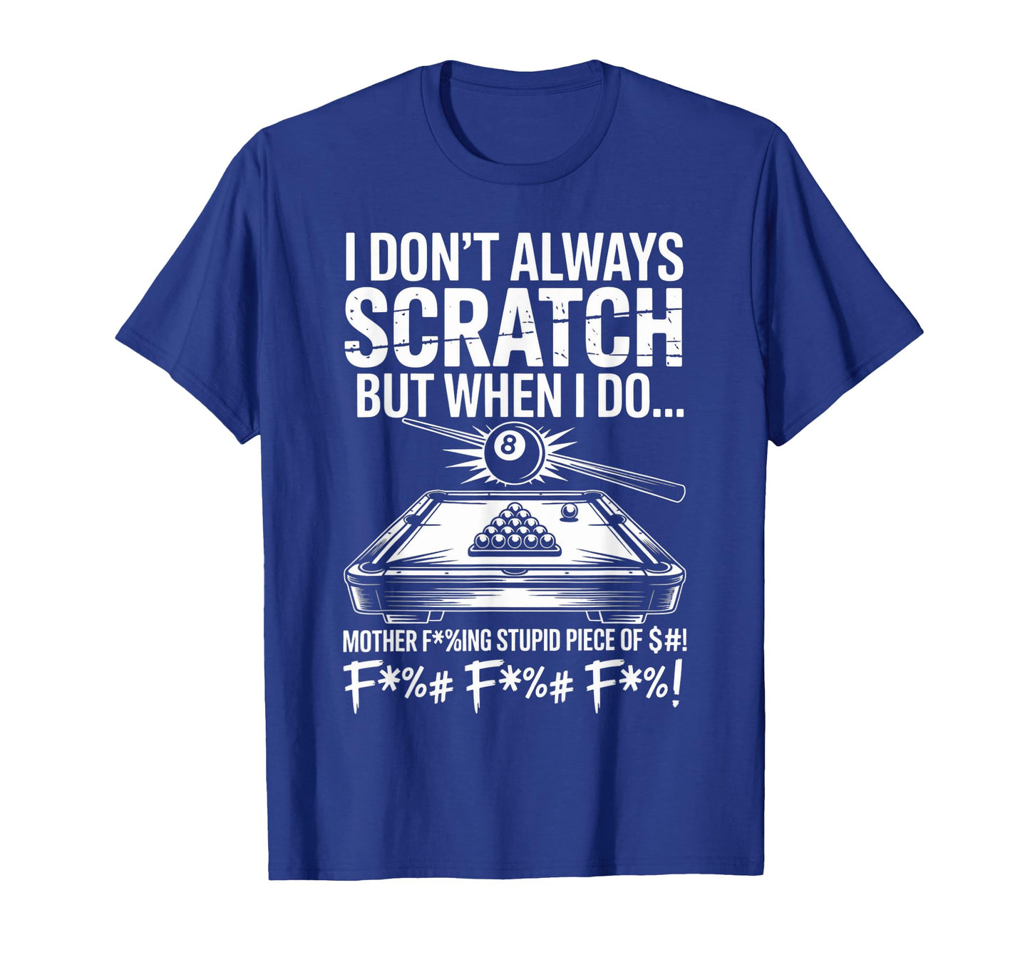 I Don't Always Scratch Billiard Player Sports Game Billiard T-Shirt