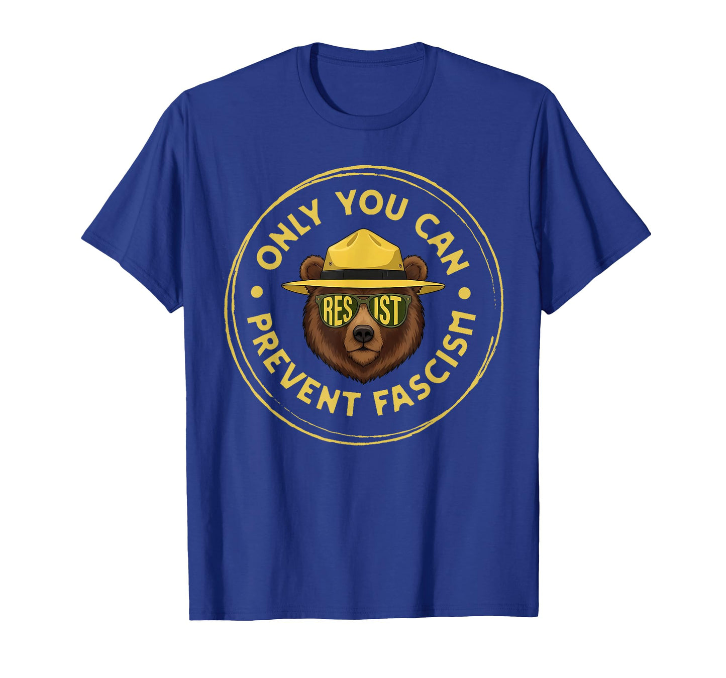 Only You Can Prevent Fascism Protect National Parks Funny T-Shirt