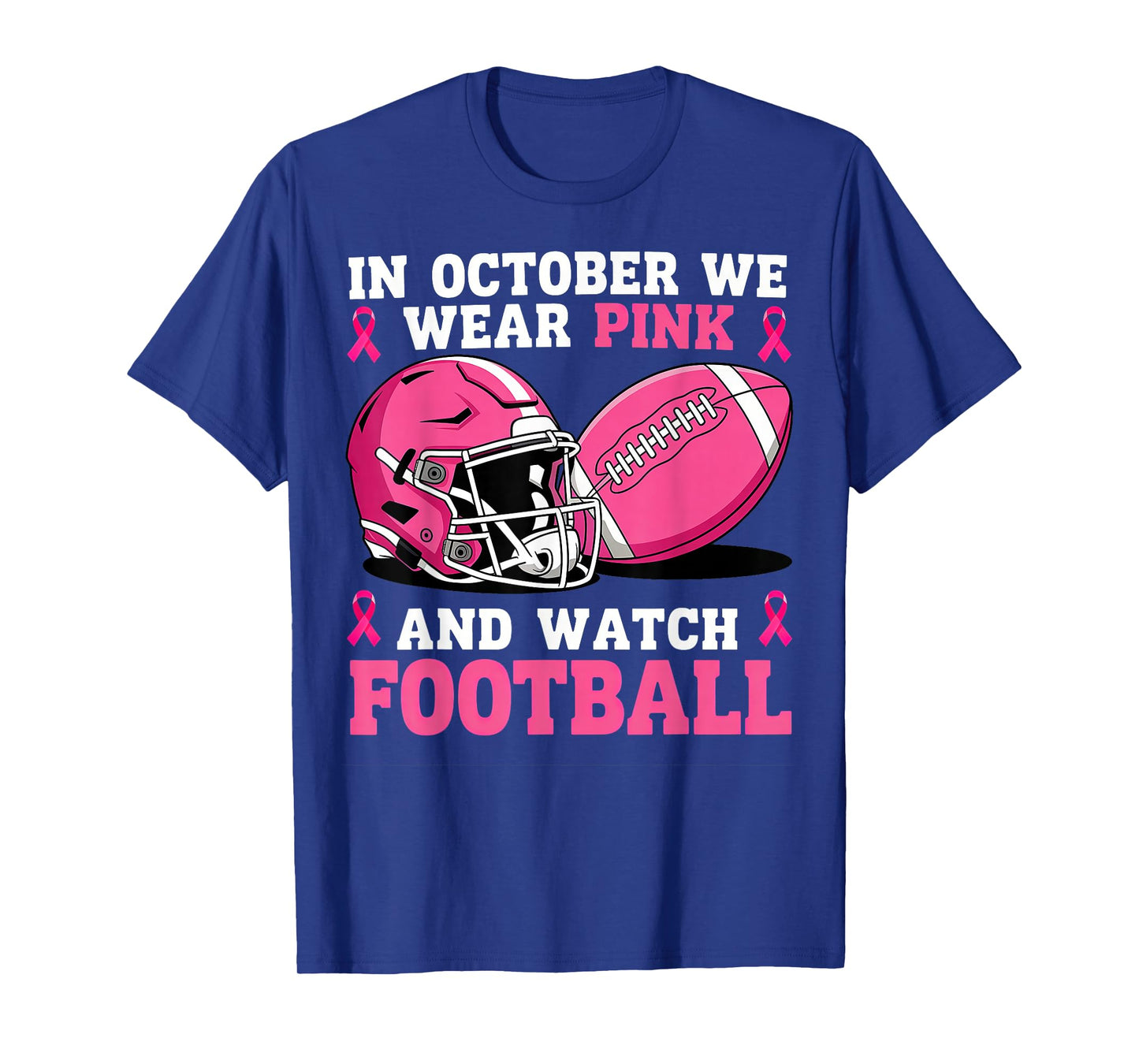 in October We Wear Pink Football Breast Cancer T-Shirt