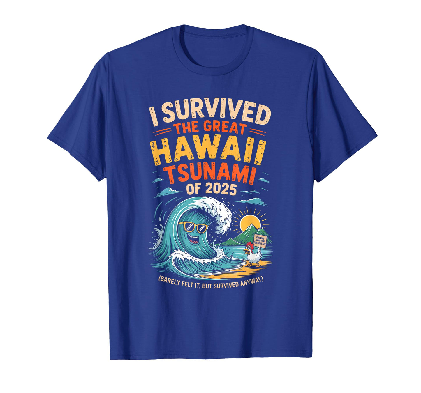 I Survived The Great Hawaii Tsunami of 2025 Everyone Learn T-Shirt