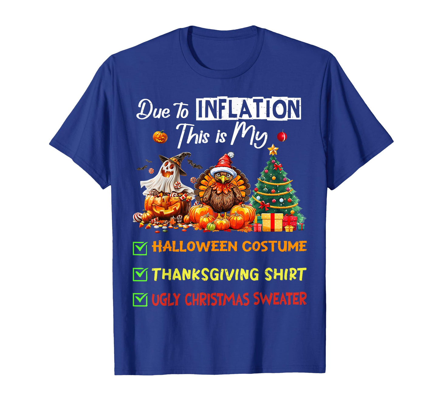 Due to Inflation This is My Halloween Thanksgiving Christmas T-Shirt