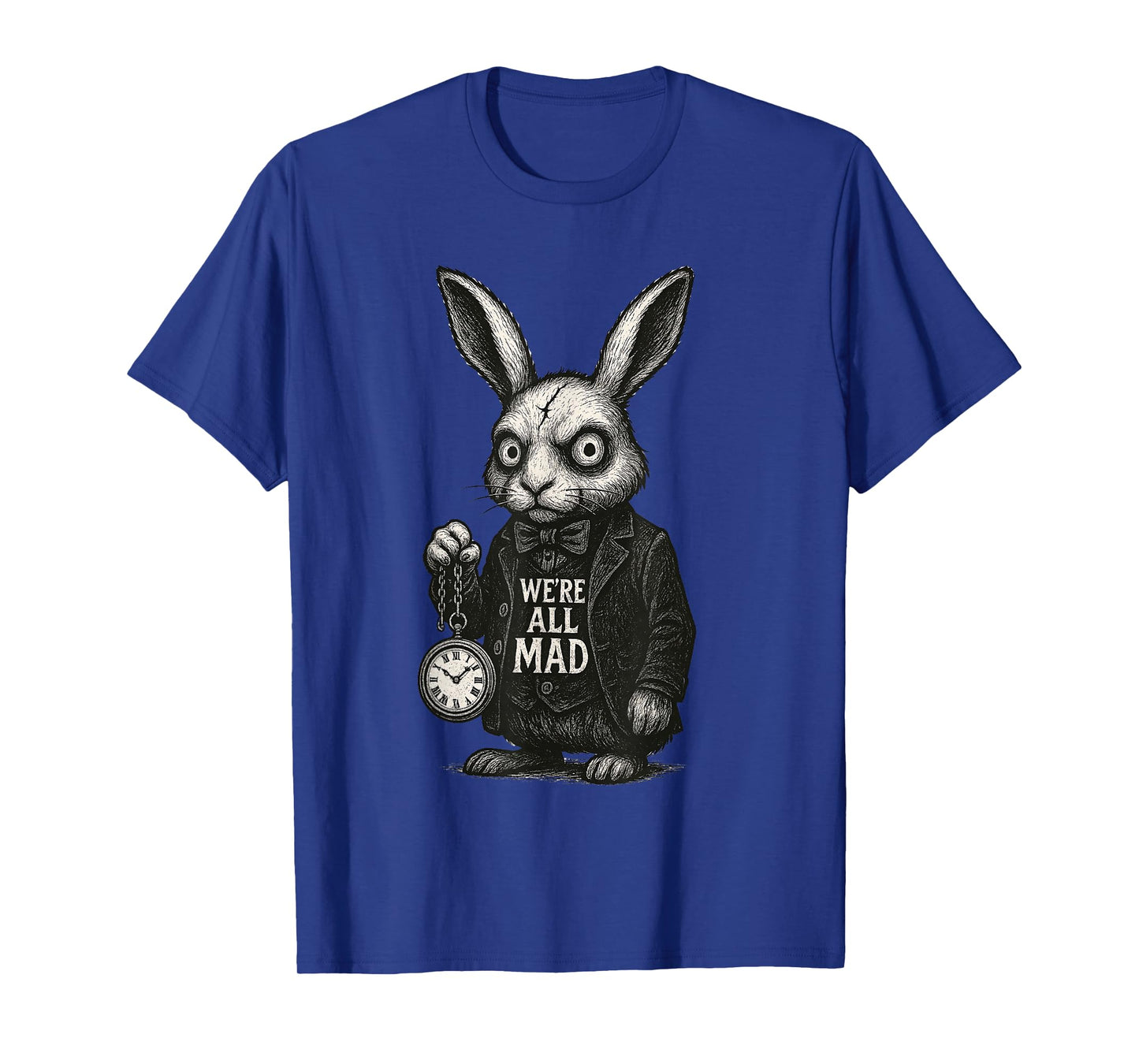 Alice Rabbit Wonderland Hatter Quote Weβre All Mad Here T-Shirt