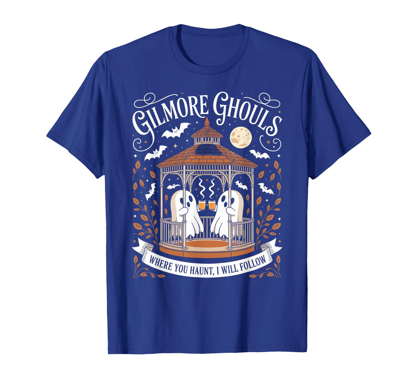 Gilmore Ghouls Where You Haunt I Will Follow T-Shirt