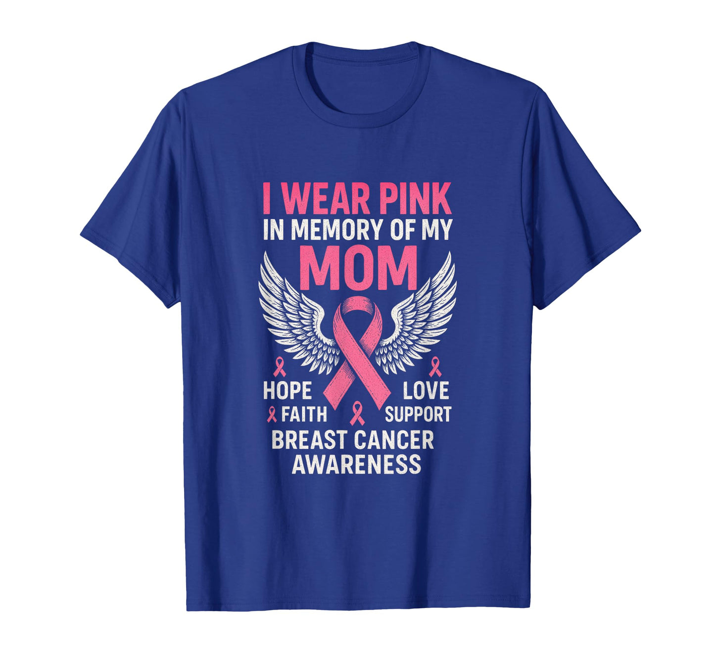 I Wear Pink In Memory Of My Mom - Breast Cancer T-Shirt