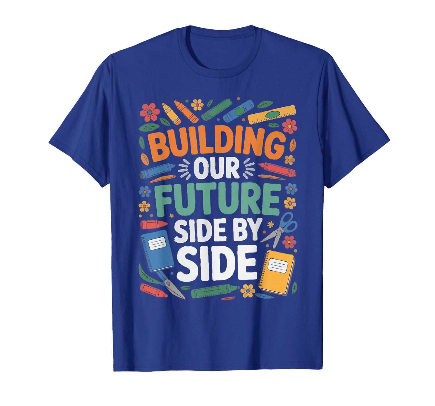 Building Our Future Side by Side Back to School Men Women T-Shirt