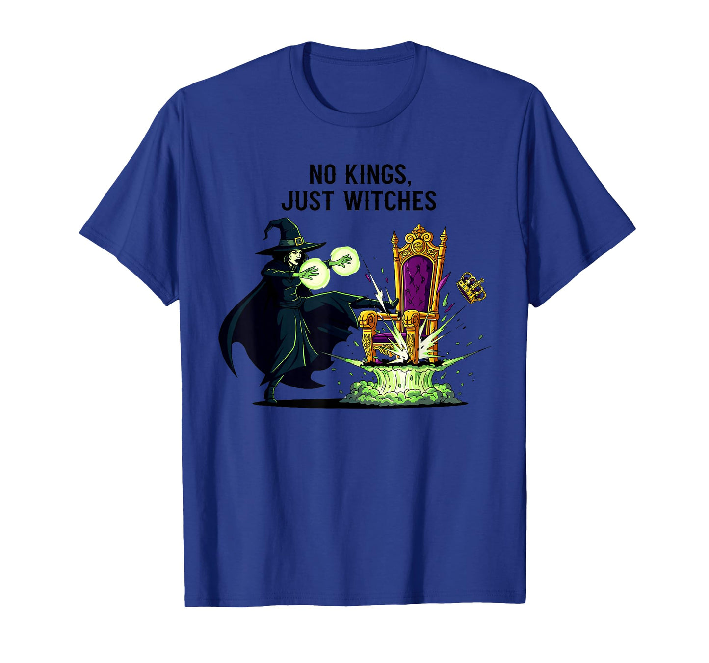 No Kings Just Witches Funny Witchcore Halloween Quote T-Shirt