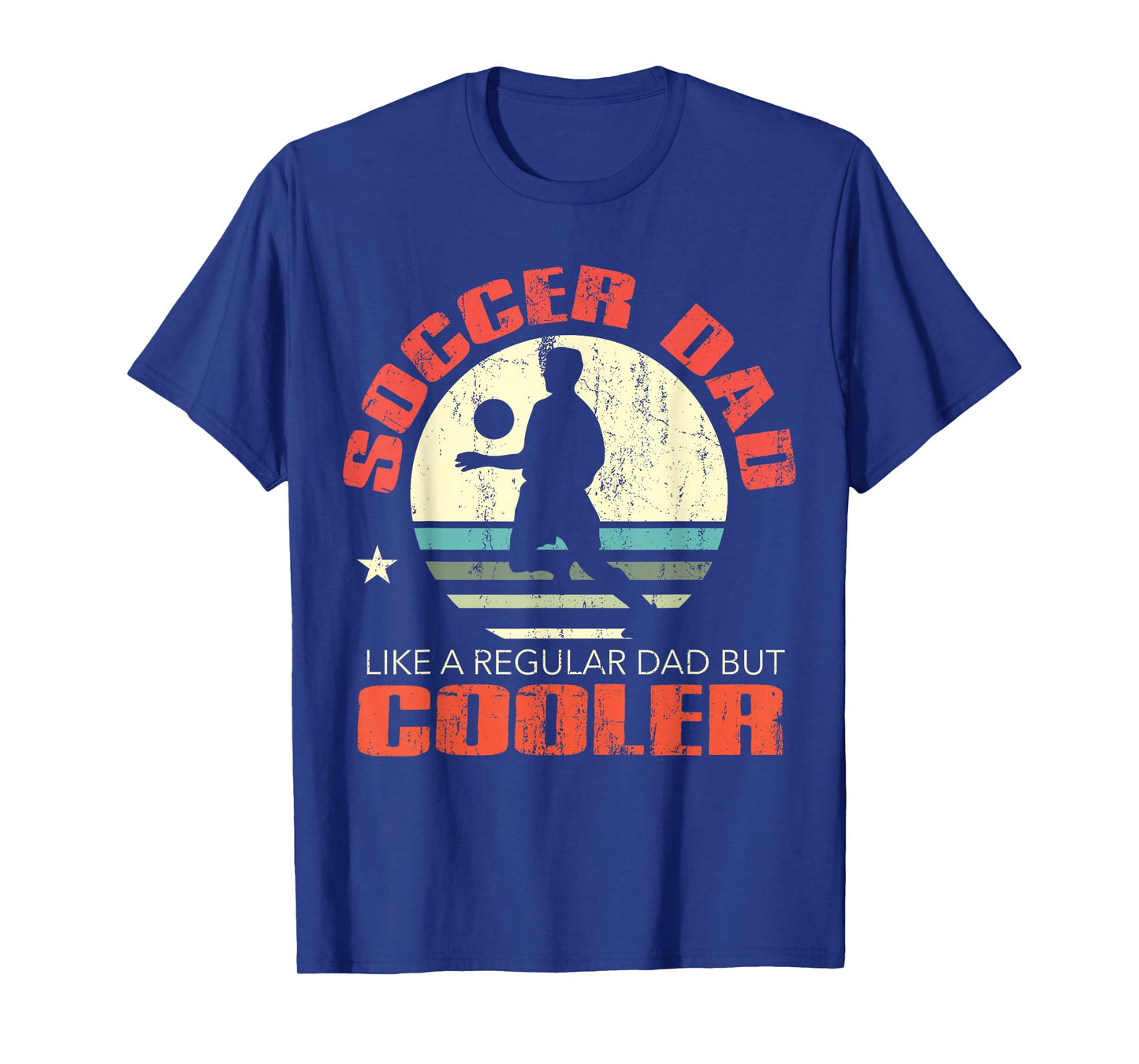 Soccer Dad Funny Player Fan Best Father's Day Gift For Men T-Shirt