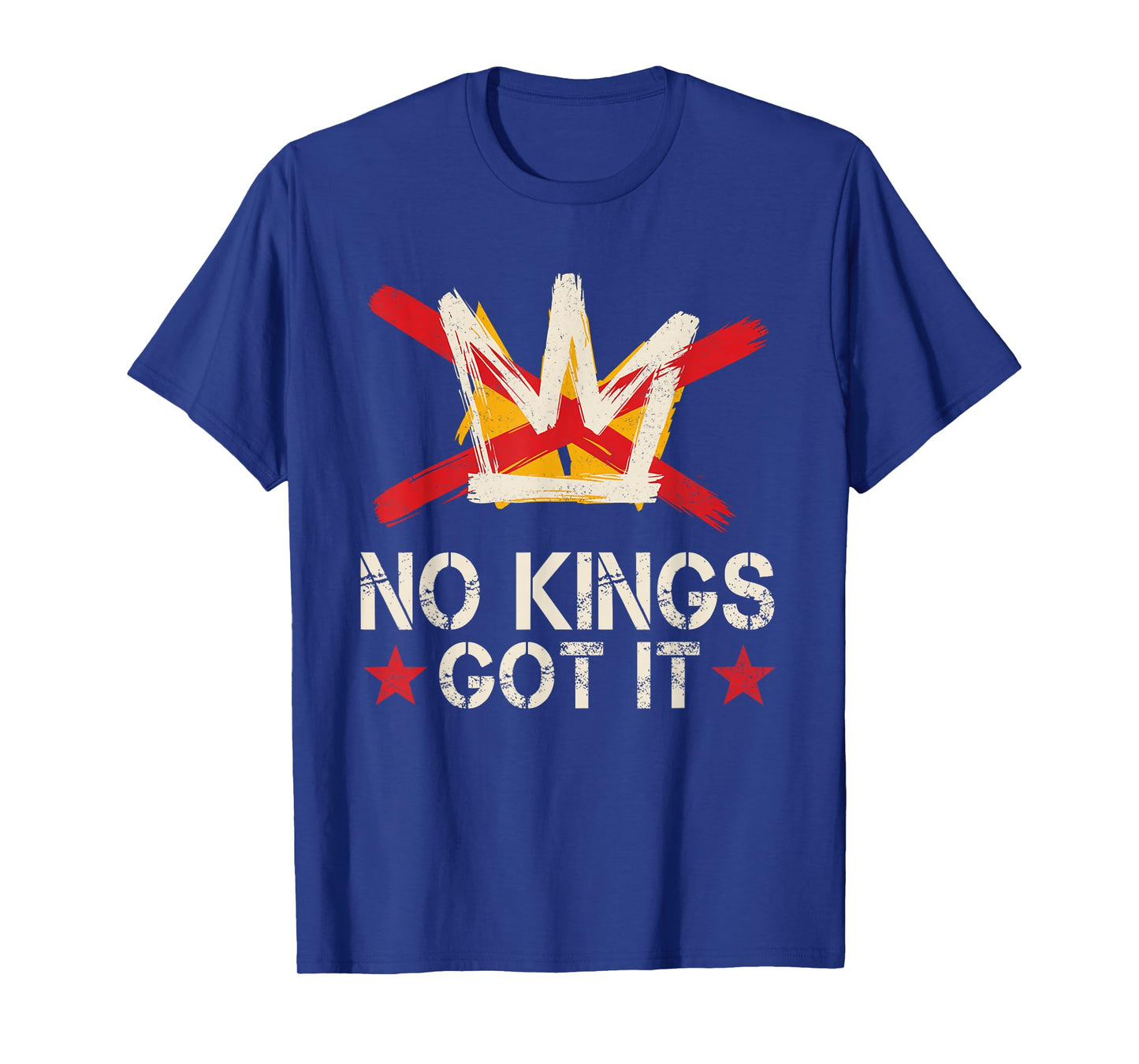 No Kings Got It No Kings Day Shirt for Men Women T-Shirt