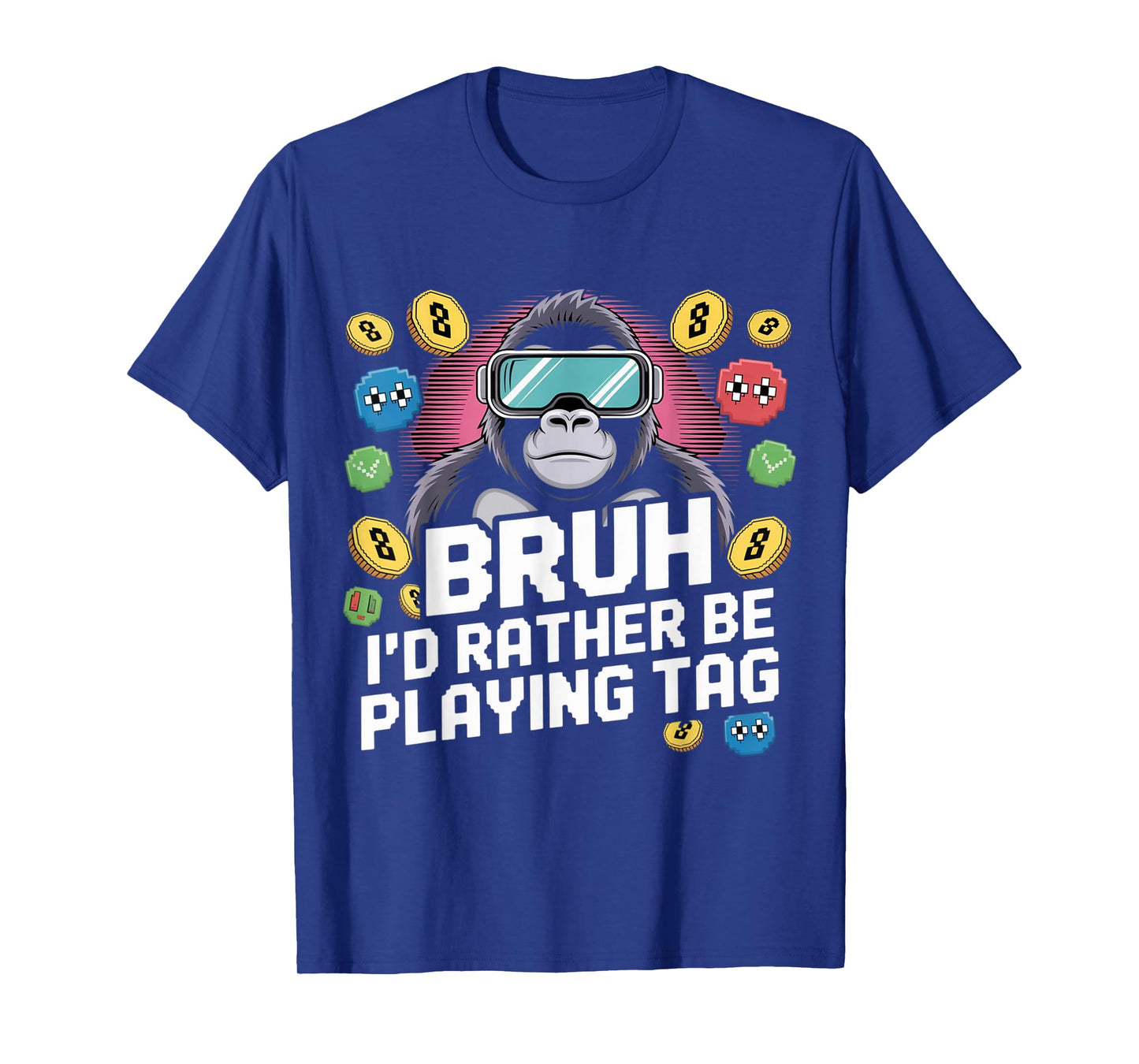 Bruh I'd Rather Be Playing Tag VR Gaming Fun T-Shirt