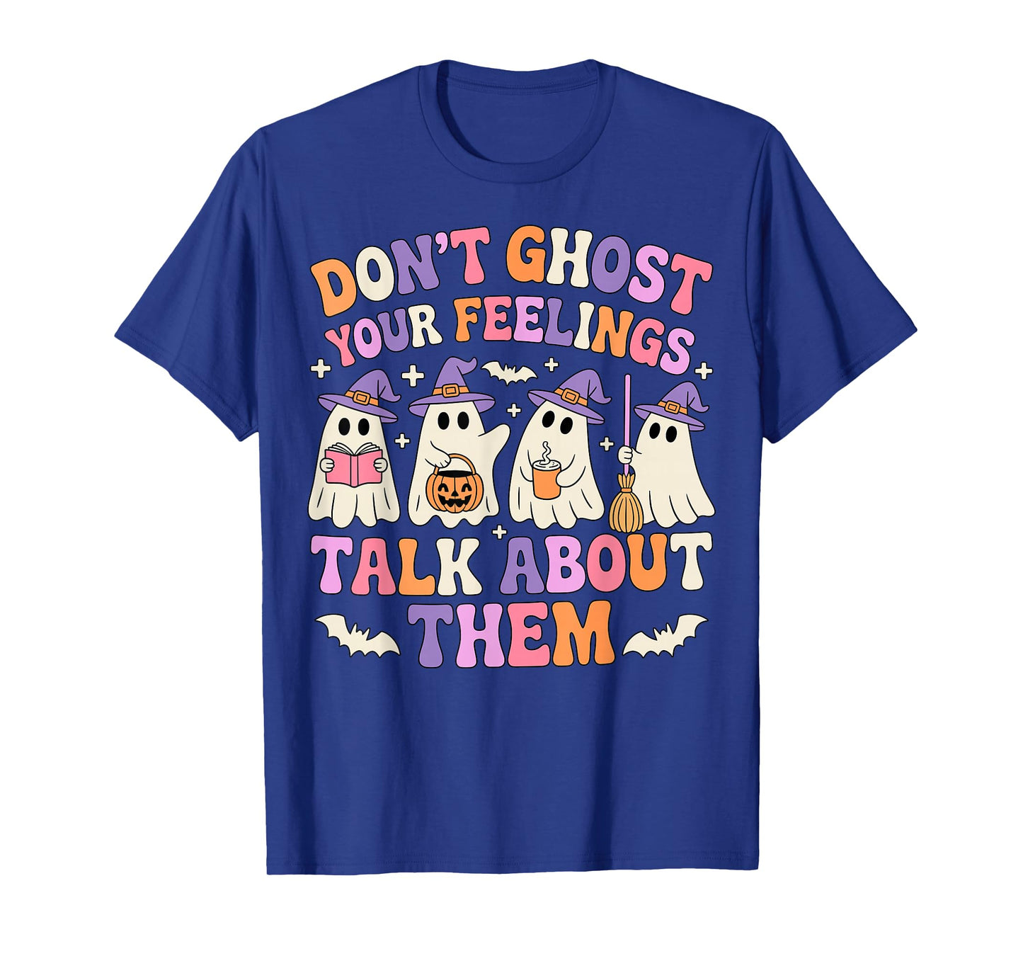 Dont Ghost Your Feeling Halloween School Counselor Halloween T-Shirt