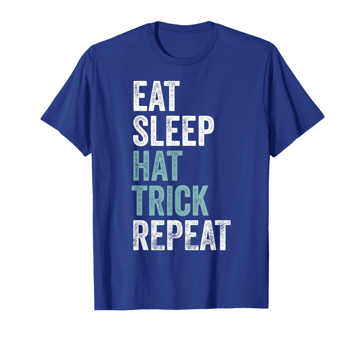 Eat Sleep Hat Trick Repeat Funny Soccer Hockey T-Shirt