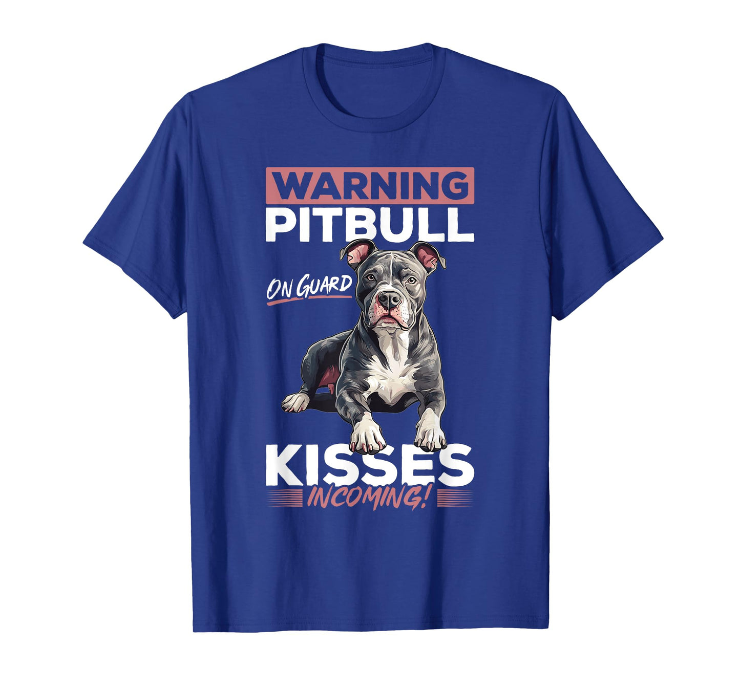 Pitbull Terrier Dog Breed Warning: Pitbull on guard, kisses T-Shirt for Men Women Kids