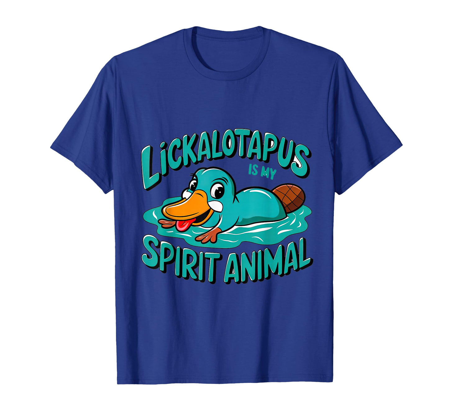 Lickalotapus Is My Spirit Animal Funny Platypus Humor T-Shirt