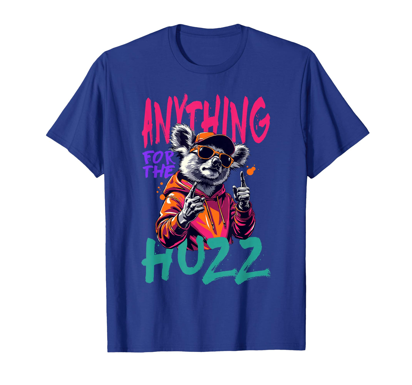 Anything For The Huzz T-Shirt