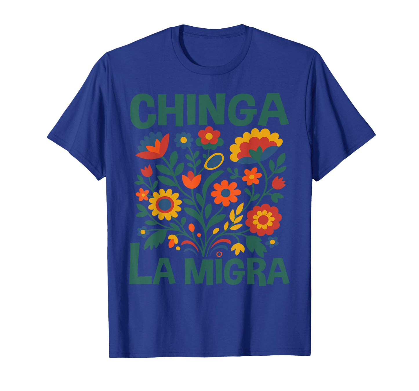 Chinga La Migra Retro Flowers T-Shirt