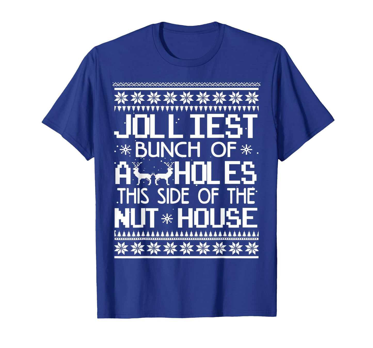 Jolliest Bunch Of Assholes This Side Of The Nut House T-Shirt