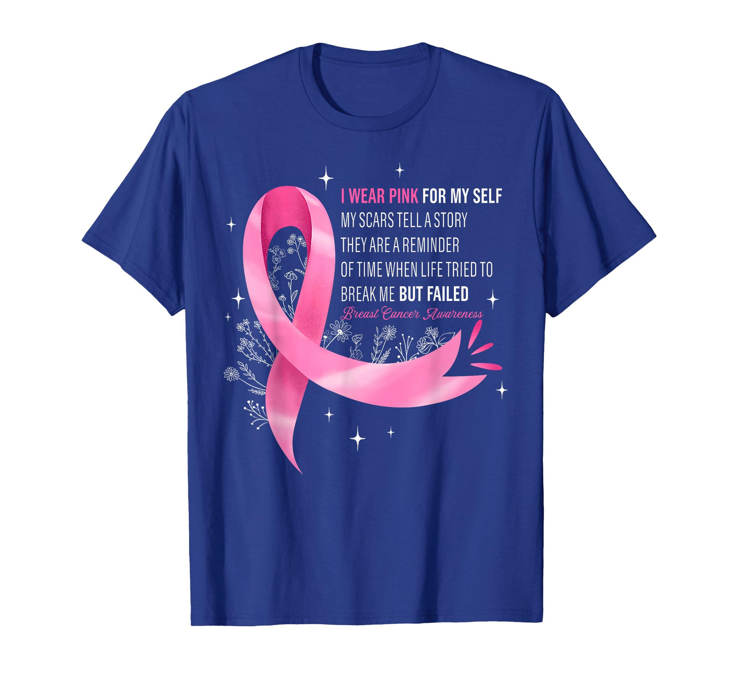 I Wear Pink for Myself My Scars Breast Cancer Awreness Women T-Shirt