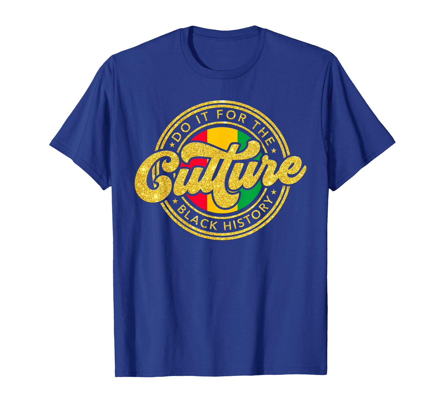 Do It For The Culture Black History Month Juneteenth African T-Shirt