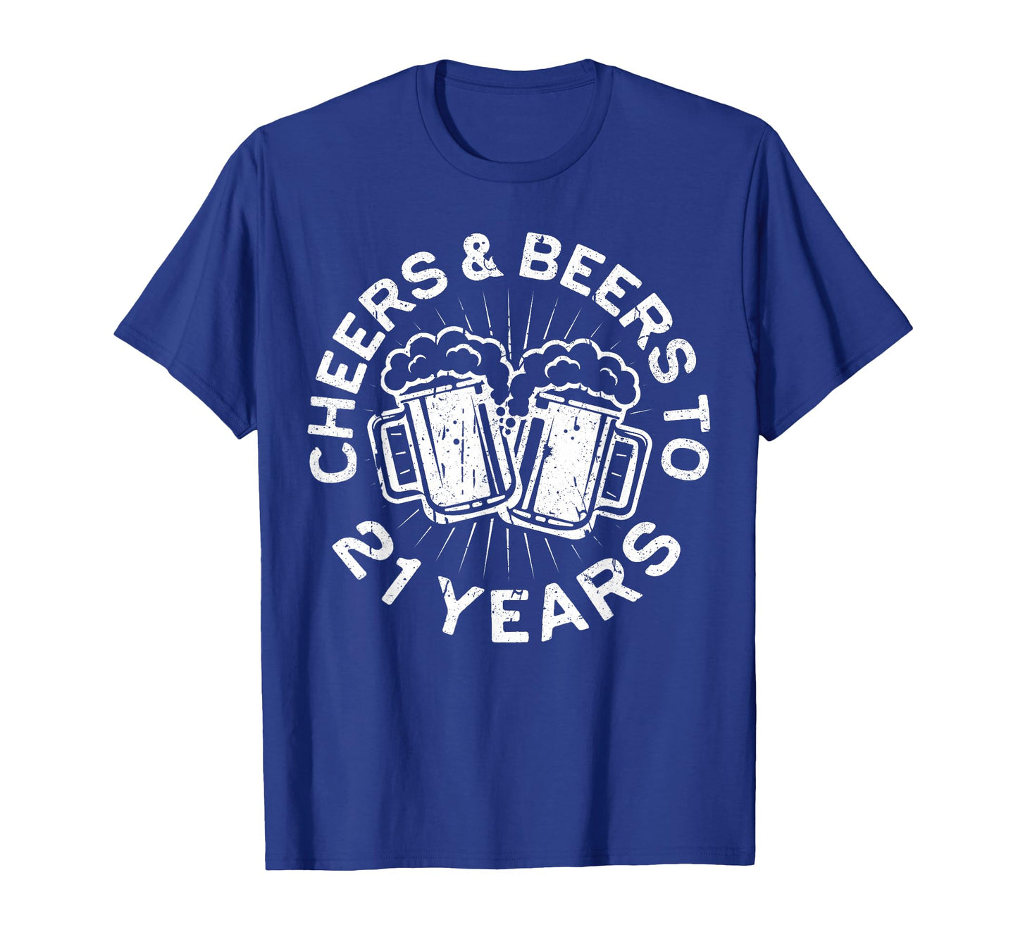 Cheers And Beers To 21 Years T-Shirt 21st Birthday Shirt T-Shirt