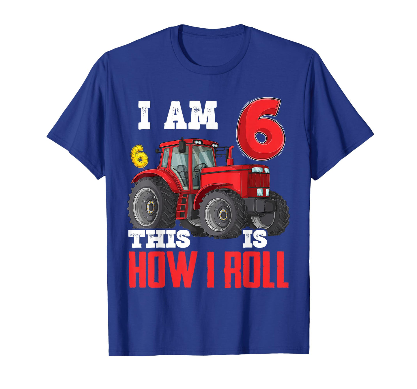 I Am 6 This is How I Roll 6th Birthday Six Years Tractor T-Shirt