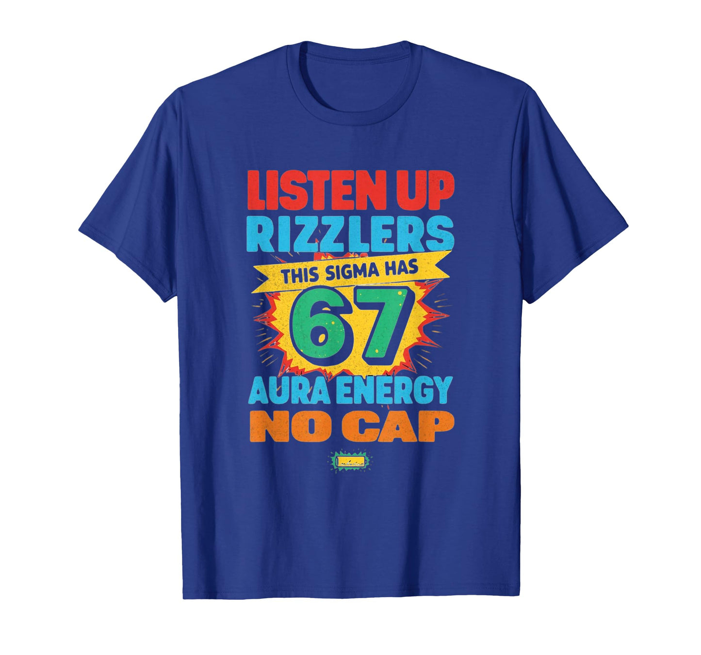 Listen Up Rizzlers This Sigma Has 67 Aura Energy Six Seven T-Shirt