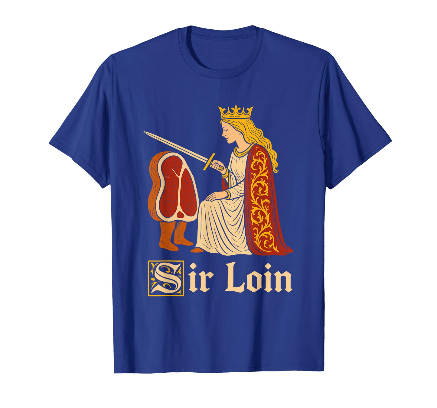 Sir Loin Funny Sirloin Knight Pun Meme T-Shirt