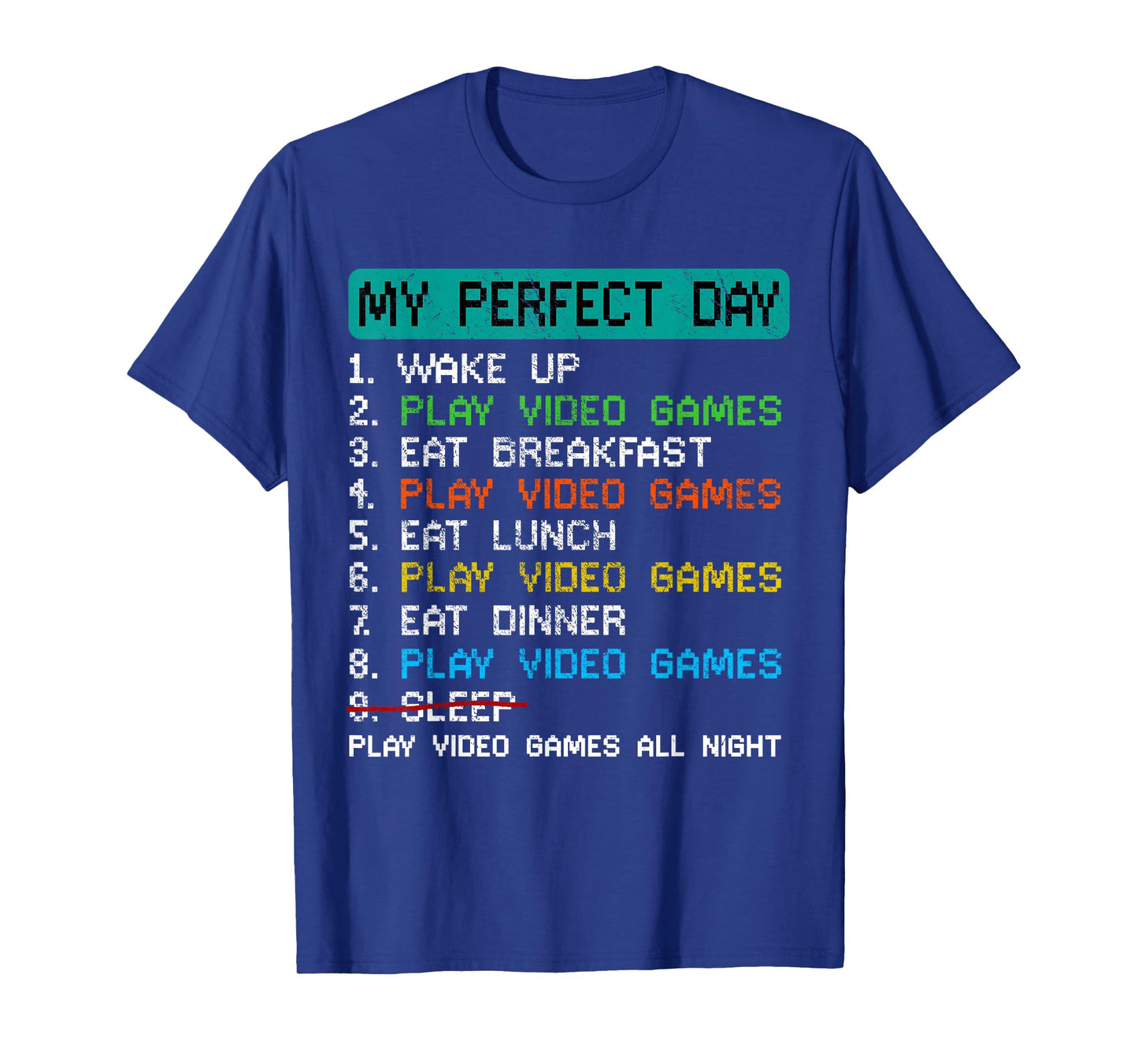 My Perfect Day Play Video Games Funny Gamer Gaming T-Shirt