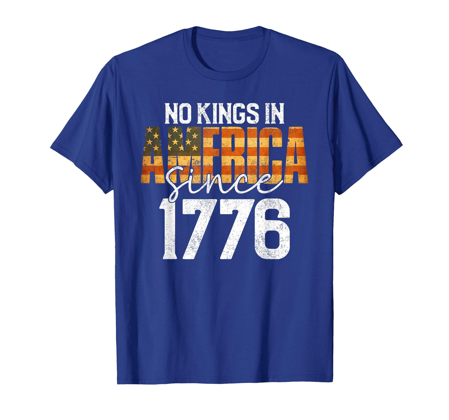 No Kings in America Since 1776 T-Shirt Patriotic Freedom Tee T-Shirt