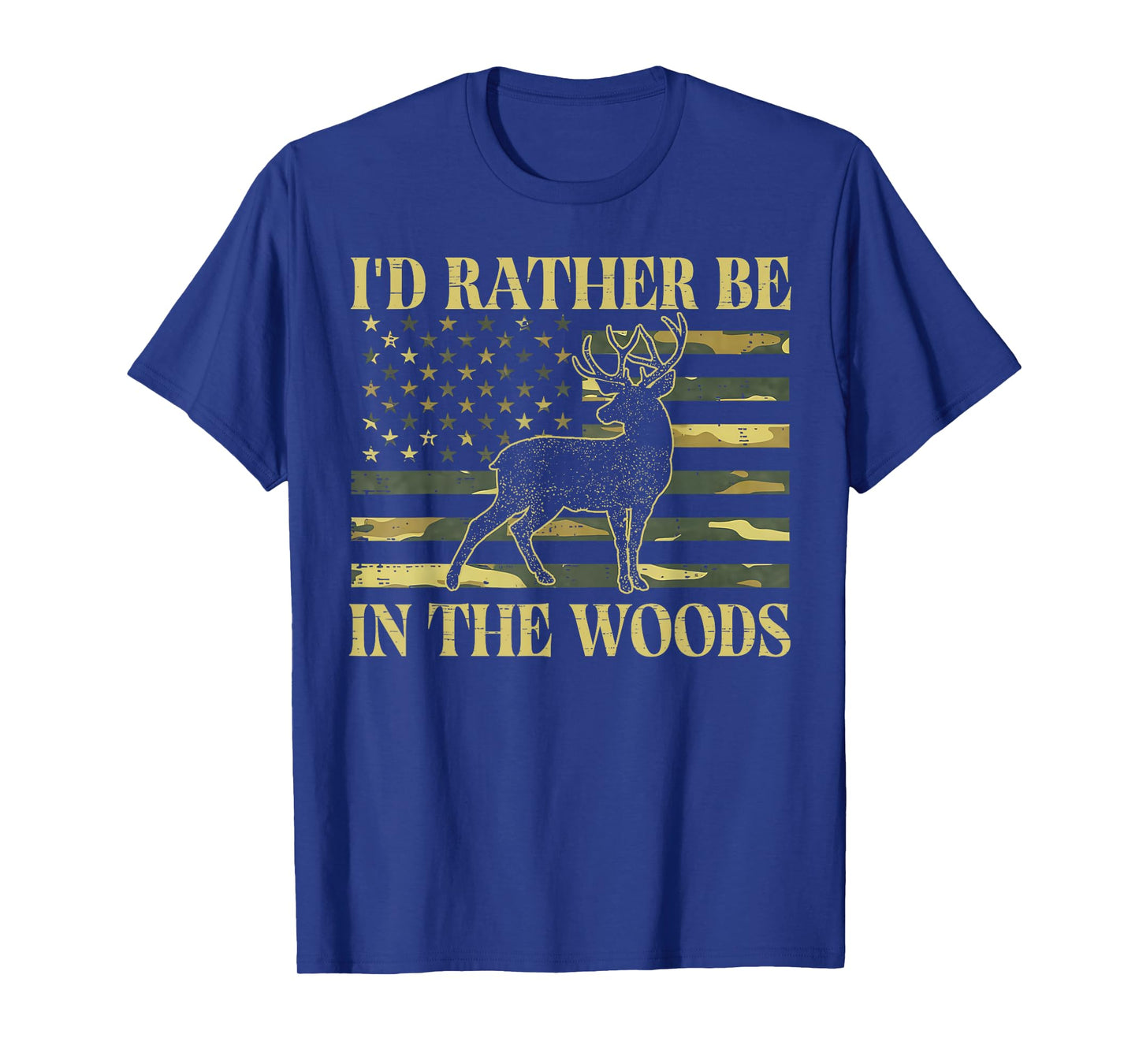 I'd Rather Be in The Woods Deer Hunting Camouflage T-Shirt