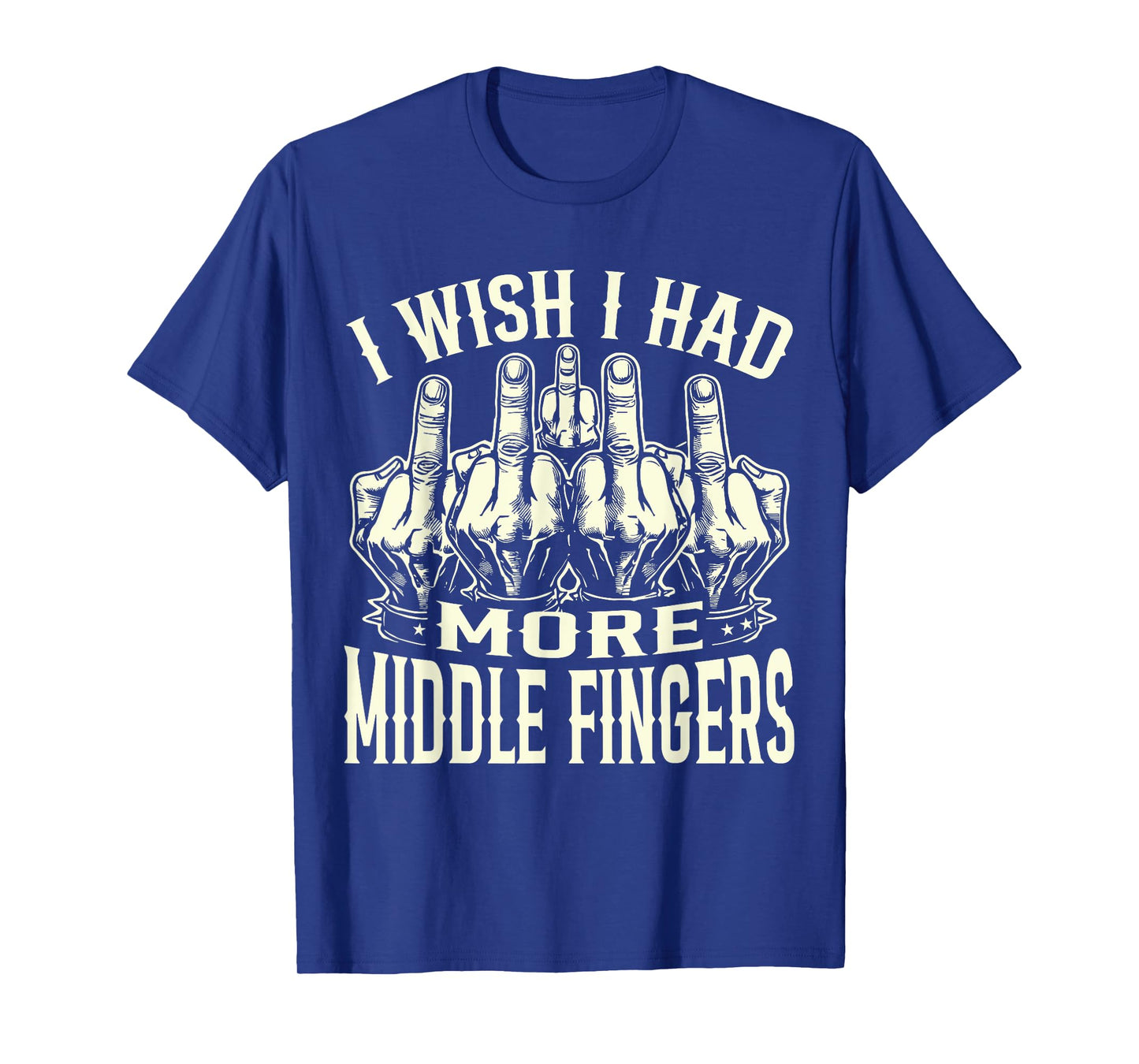 I Wish I Had More Middle Fingers Funny T-Shirt