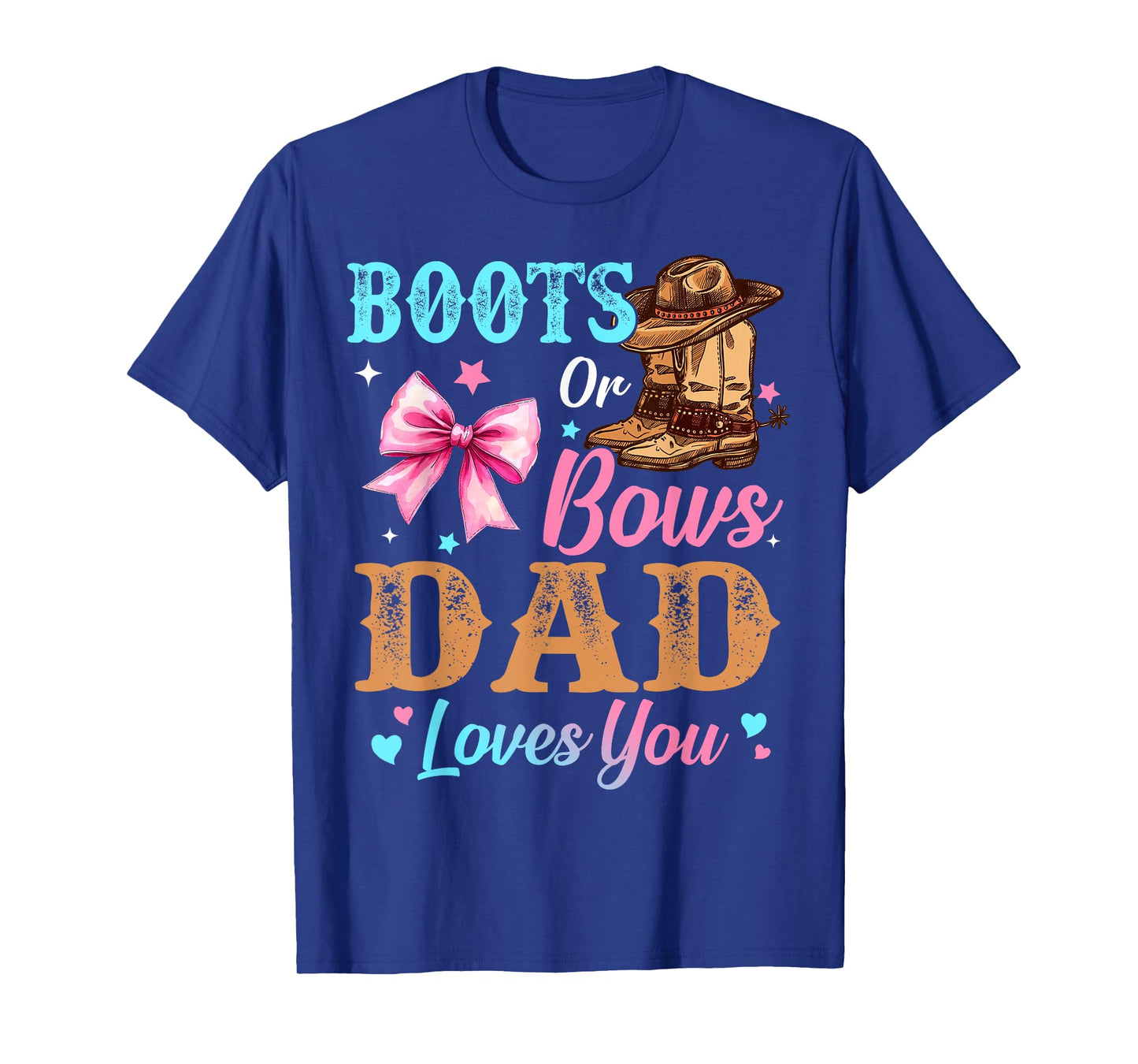 Boots or Bows Dad Loves You Gender Reveal Daddy T-Shirt