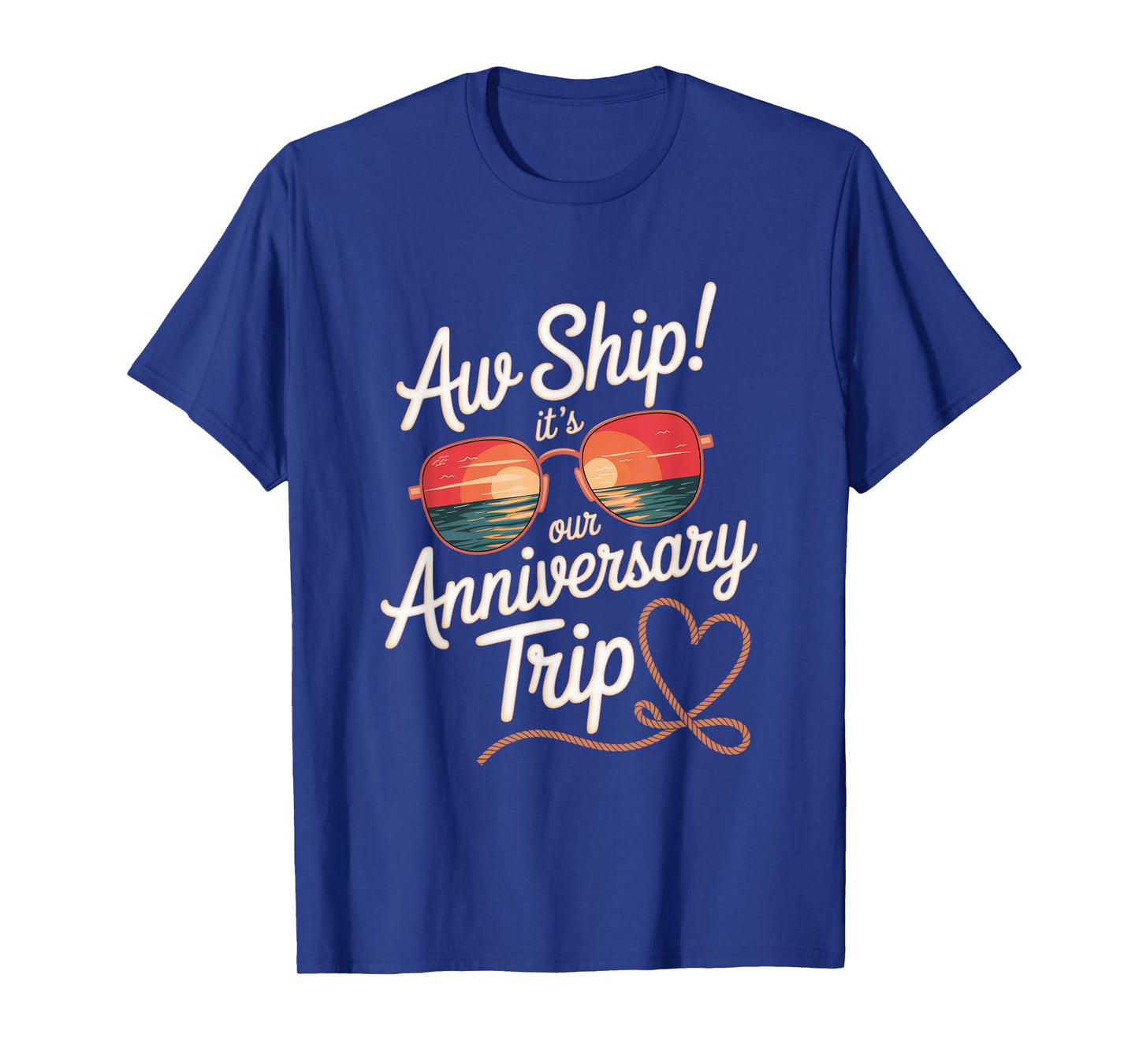 Aw Ship Its Our Anniversary Trip Cruise Wedding Couples Cute T-Shirt