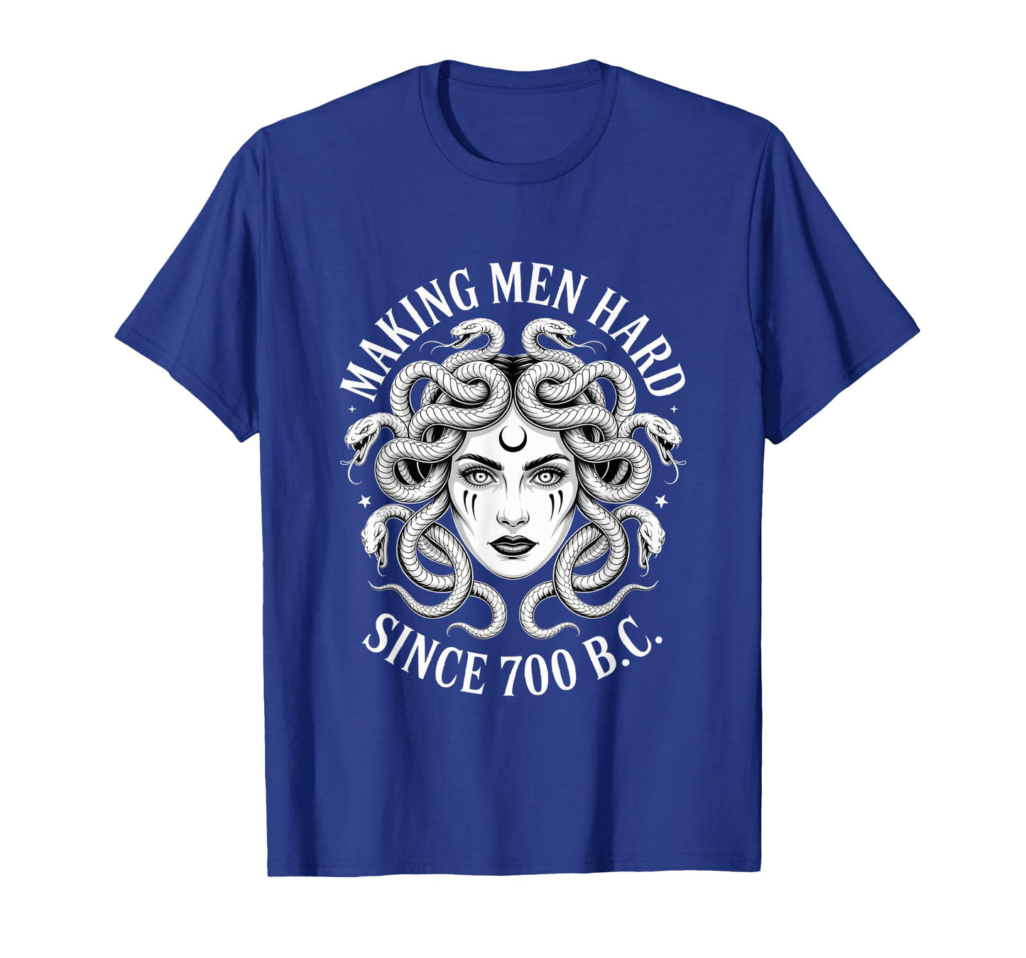 Medusa Making Men Hard Since 700 B.C Funny Feminist Medusa T-Shirt