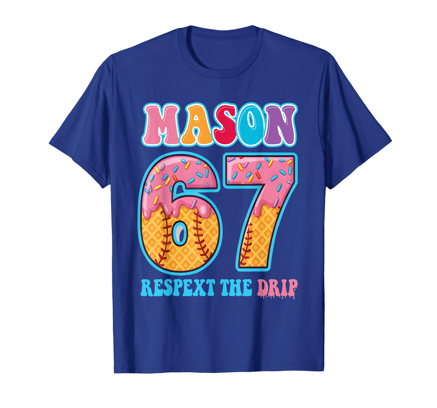 6 7 Mason Baseball Drip Number 67 Player Or 67th Birthday T-Shirt