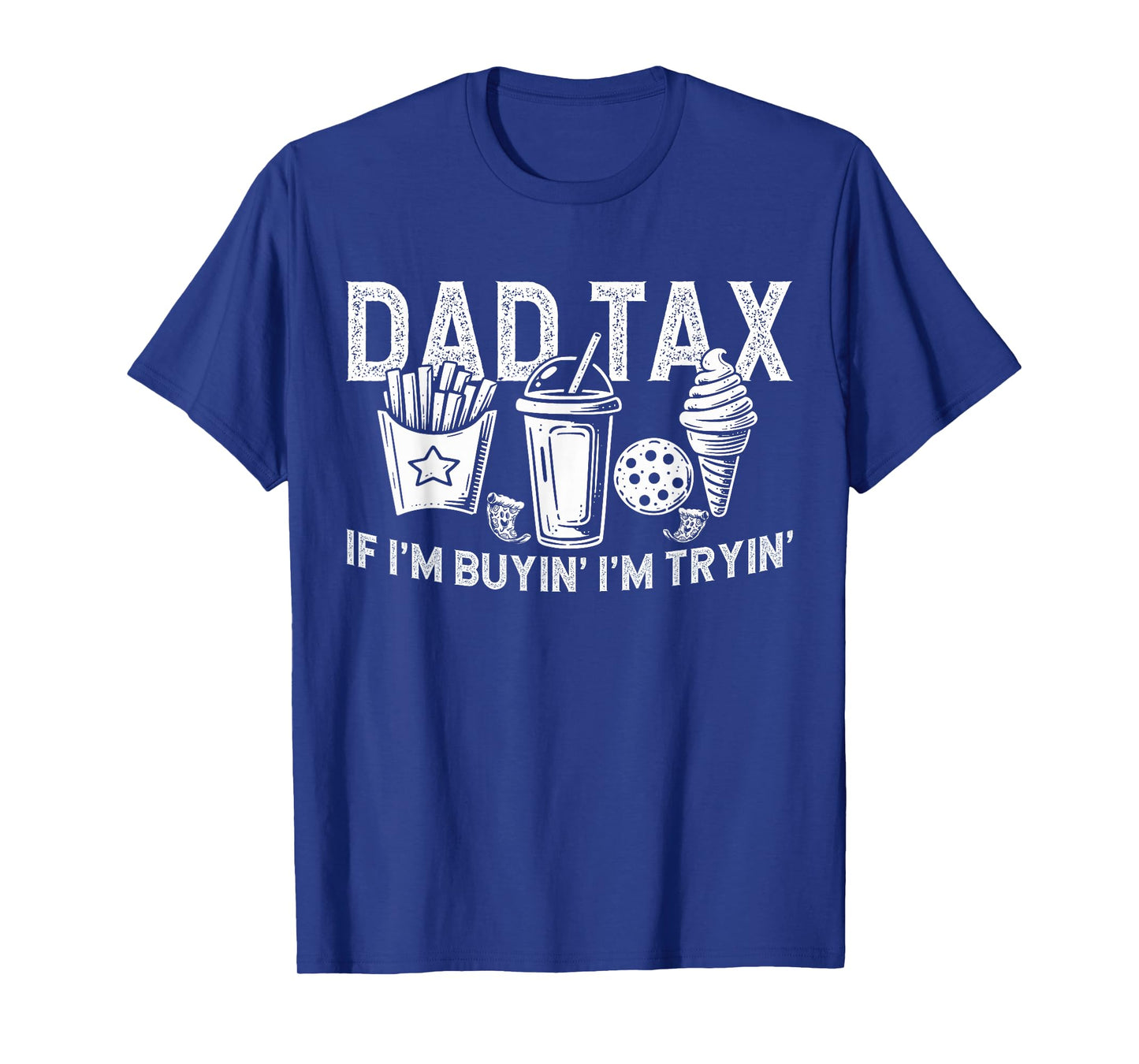 Dad Tax if I'm Buyin' I'm Tryin' Fast Food Dad Joke T-Shirt