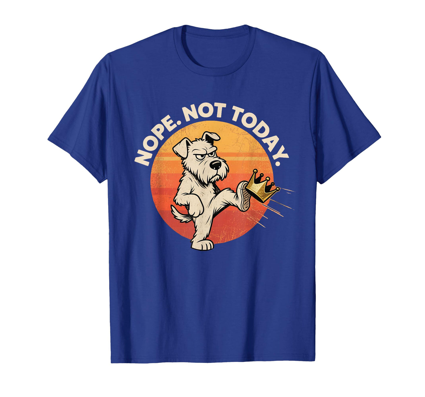 No Kings Dog Nope Not Today Funny Vintage Sunset T-Shirt