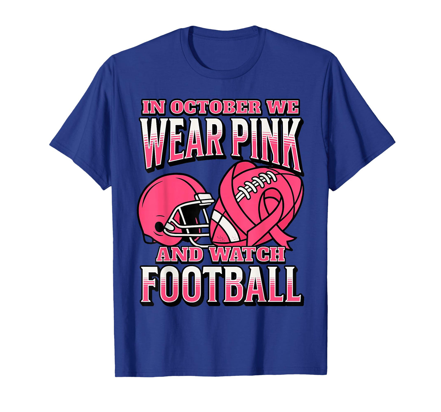 Football Breast Cancer Awareness in October We Wear Pink T-Shirt