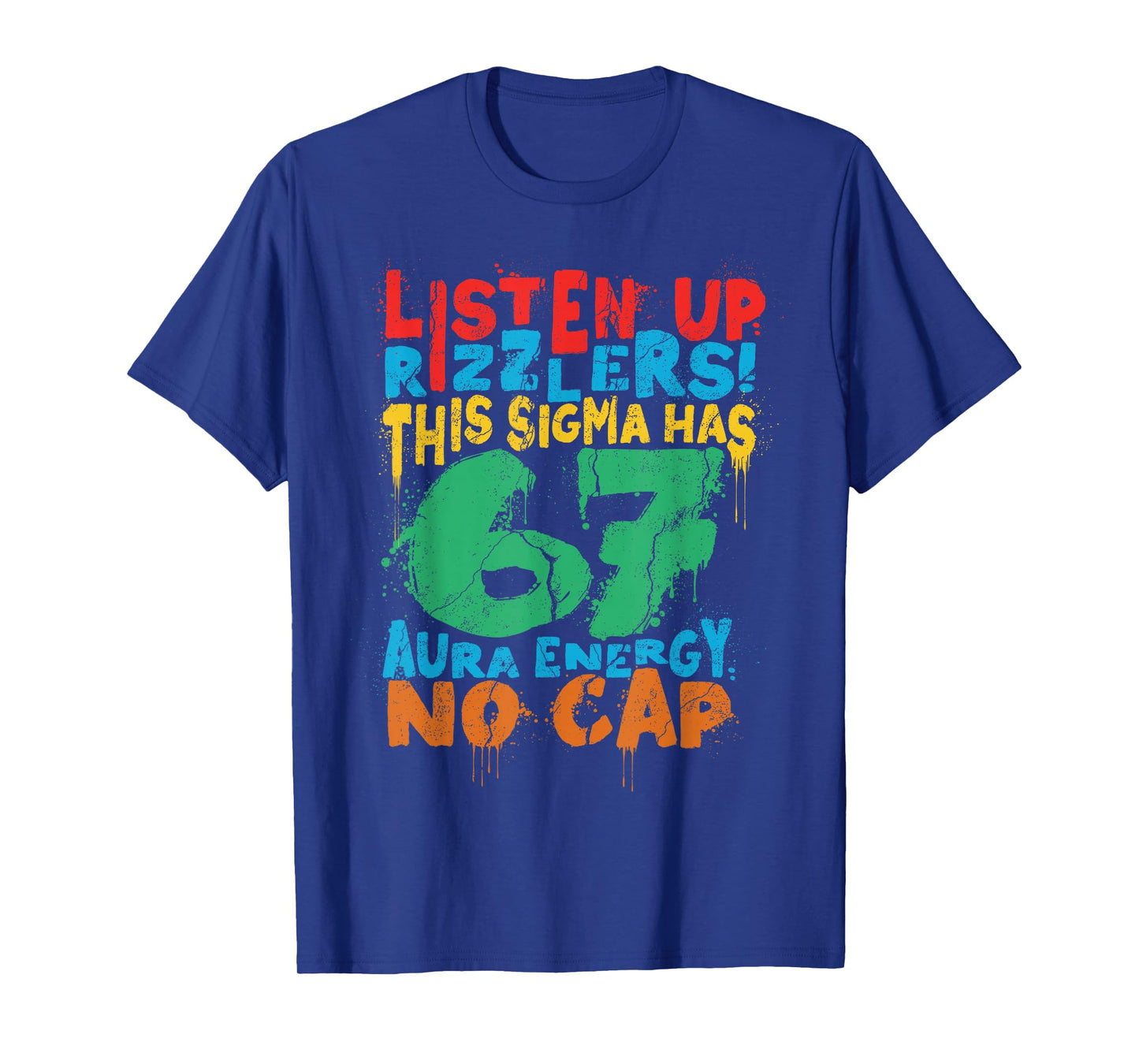 Listen Up Rizzlers Sigma 67 Aura Energy Six Seven Alpha Gen T-Shirt