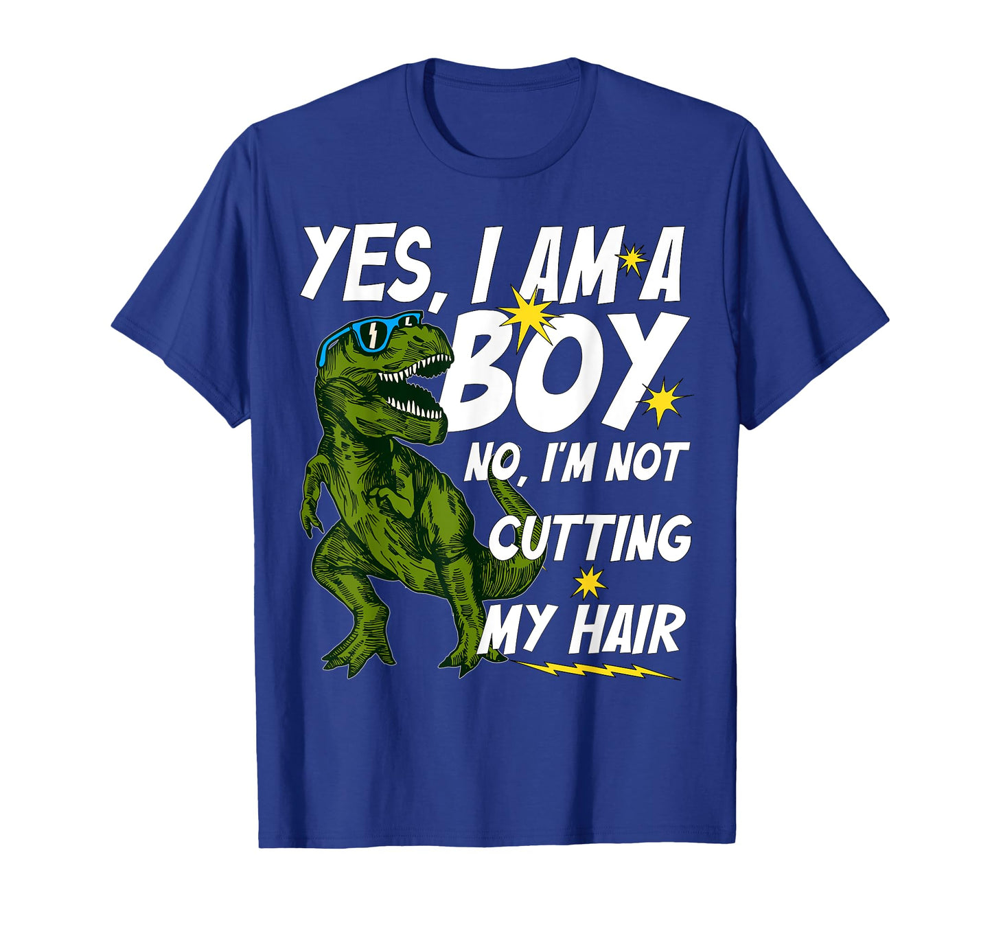 Funny Yes, I Am a Boy No, I'm Not Cutting My Hair Dinosaur T-Shirt
