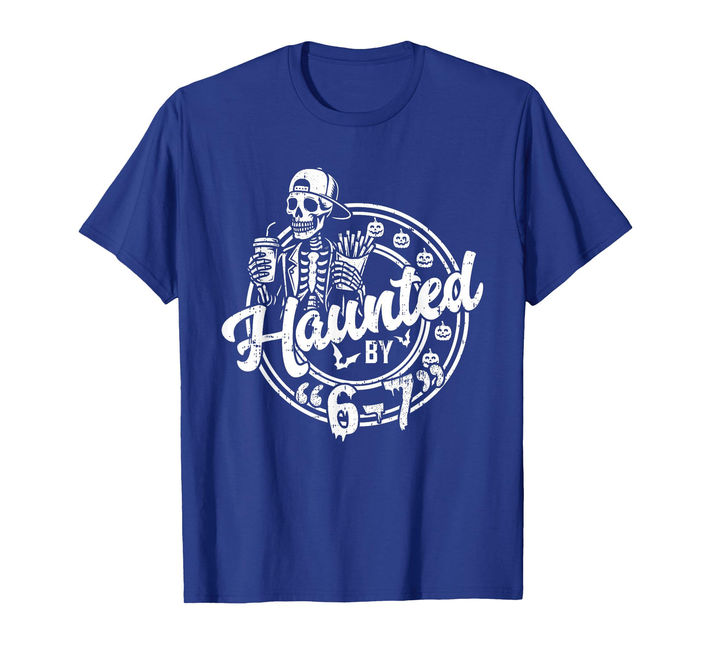 Haunted by 6 7 Funny Halloween Six Seven 67 Meme Men Women T-Shirt