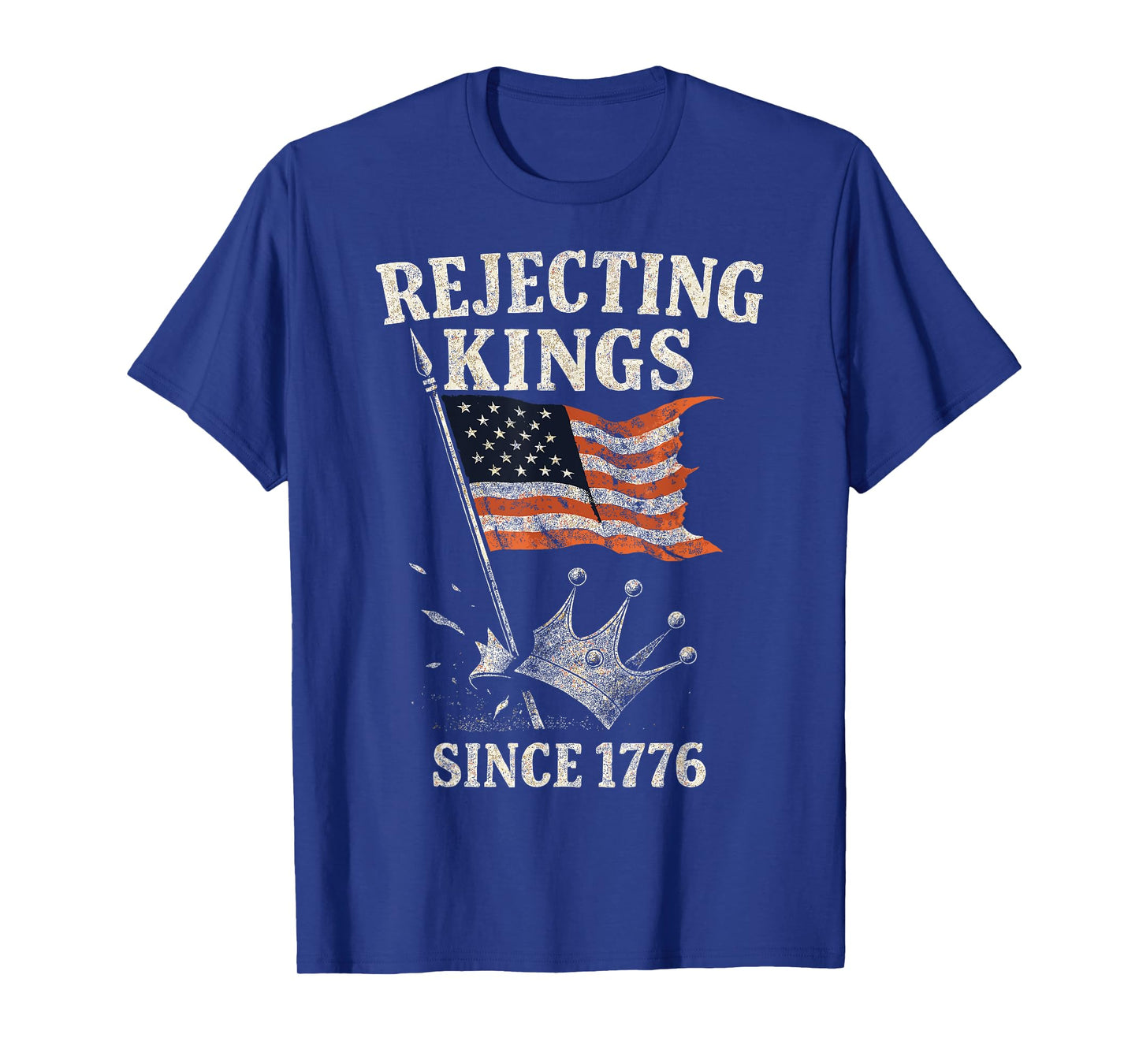 Rejecting Kings Since 1776, USA Flag & Crown, 4th Of July T-Shirt