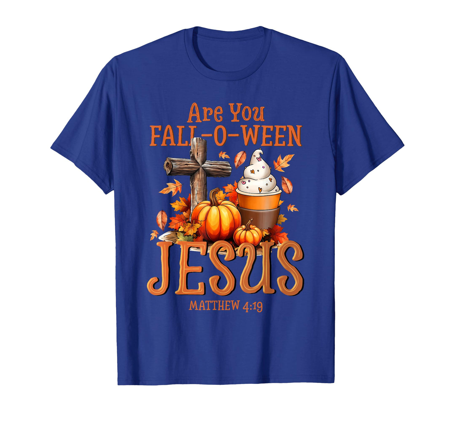 are You Fall-O-Ween Jesus Matthew 4 19 Halloween Christian T-Shirt