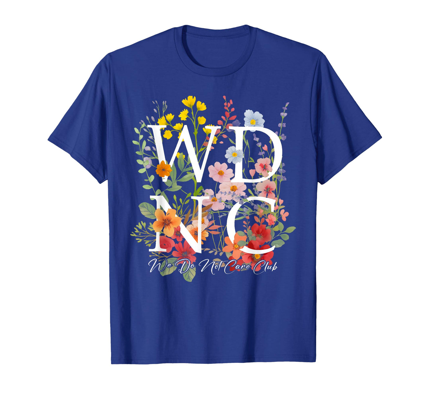Retro Floral WDNC We Do Not Care Club - WDNC T-Shirt