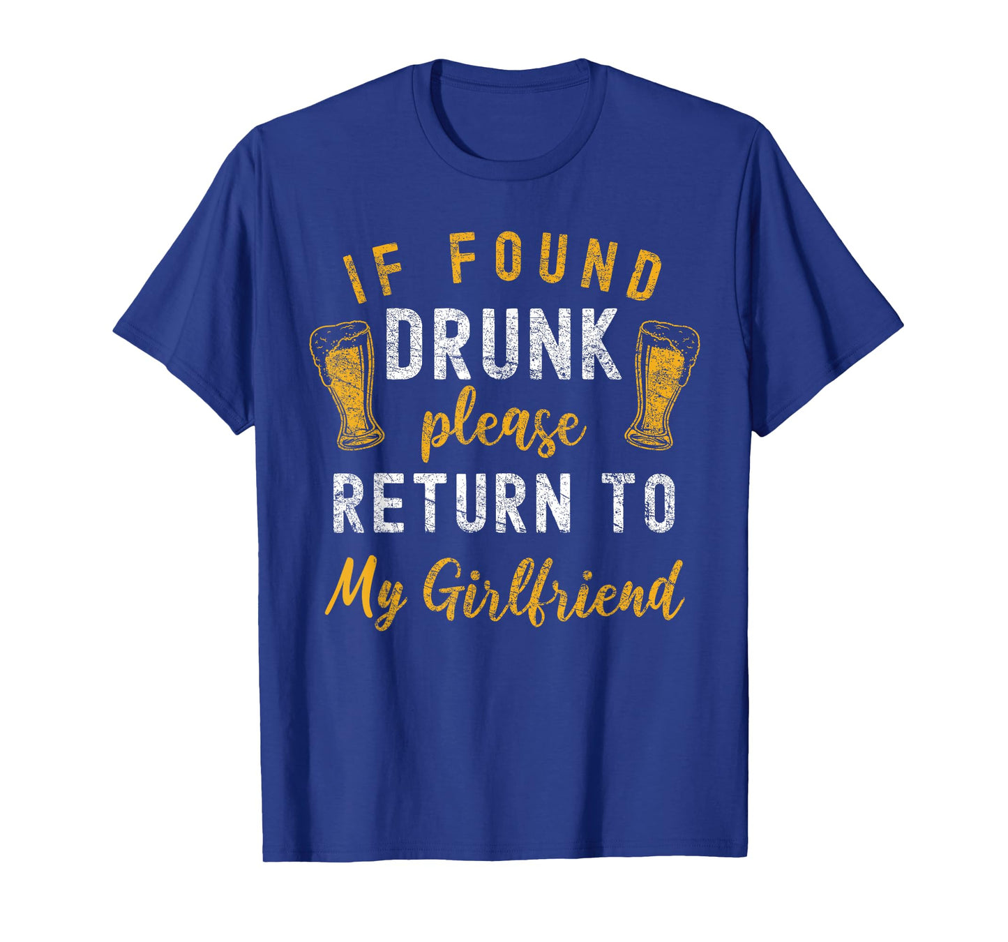 If Found Drunk Return To Girlfriend Couples Funny Drinking T-Shirt