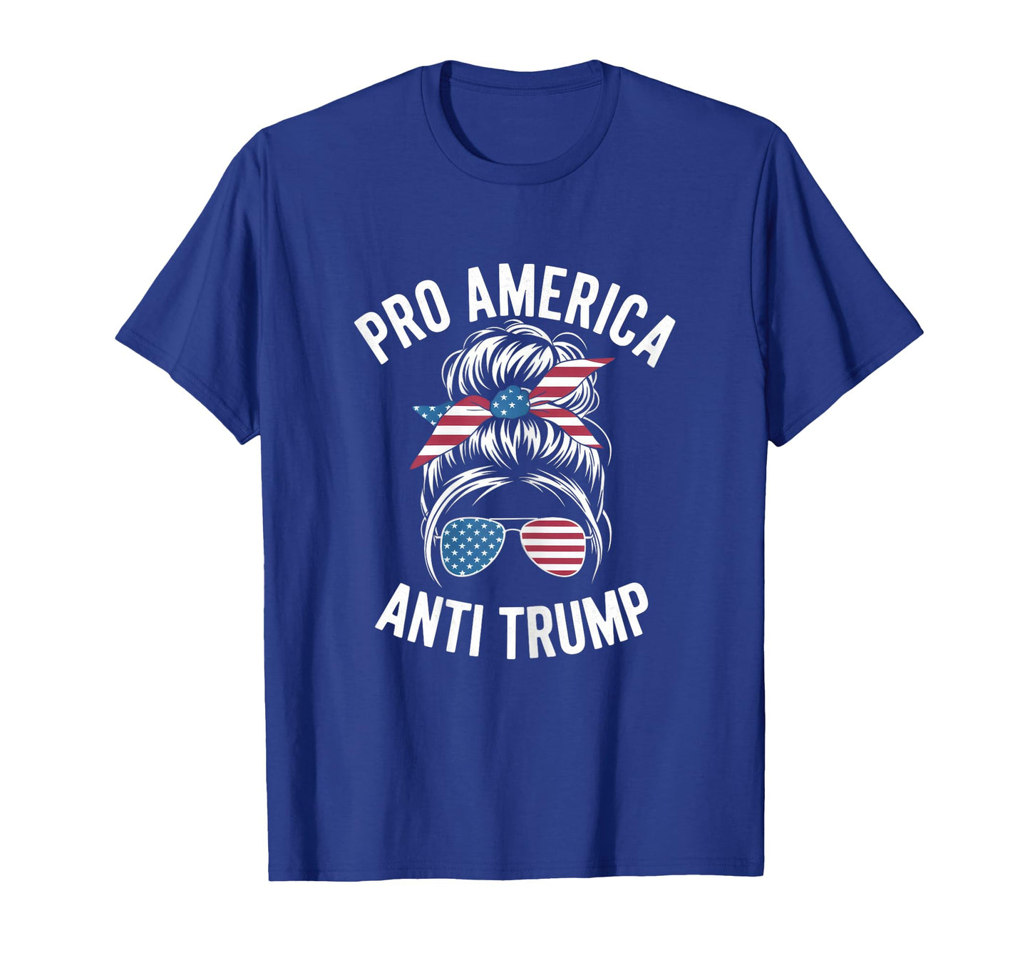Pro America Anti Trump Messy Bun Political Flag Resist T-Shirt