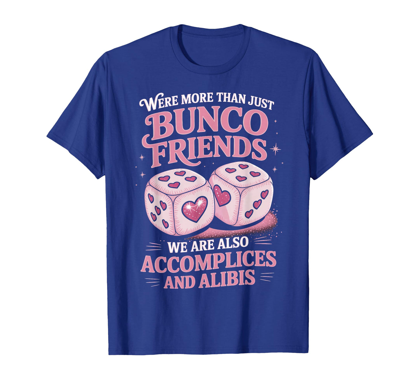 More Than Bunco Friends Bunco Lover Dice Game Bunco T-Shirt