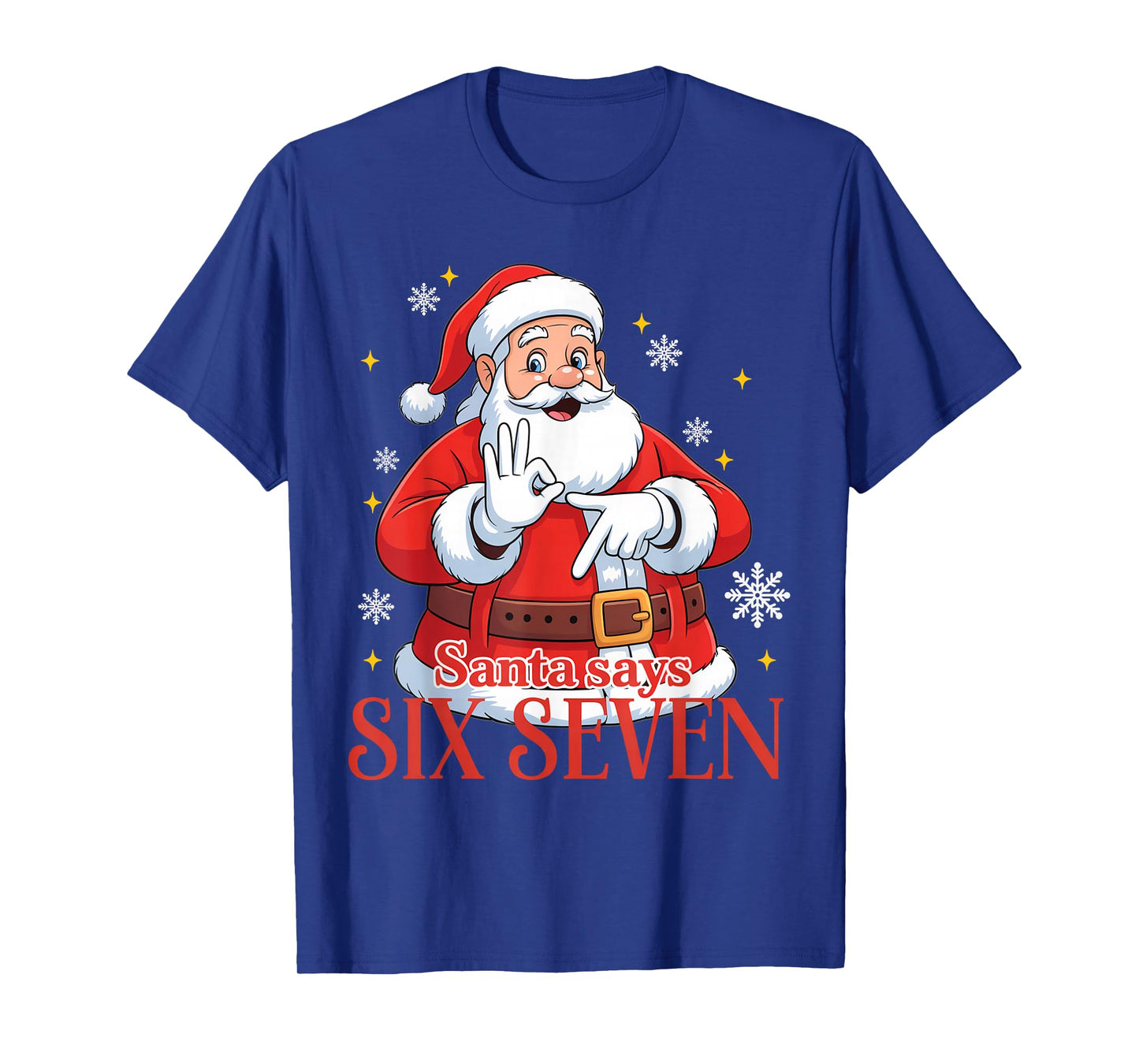 Santa Says Six Seven Meme 67 Christmas Funny Santa Crew Xmas T-Shirt