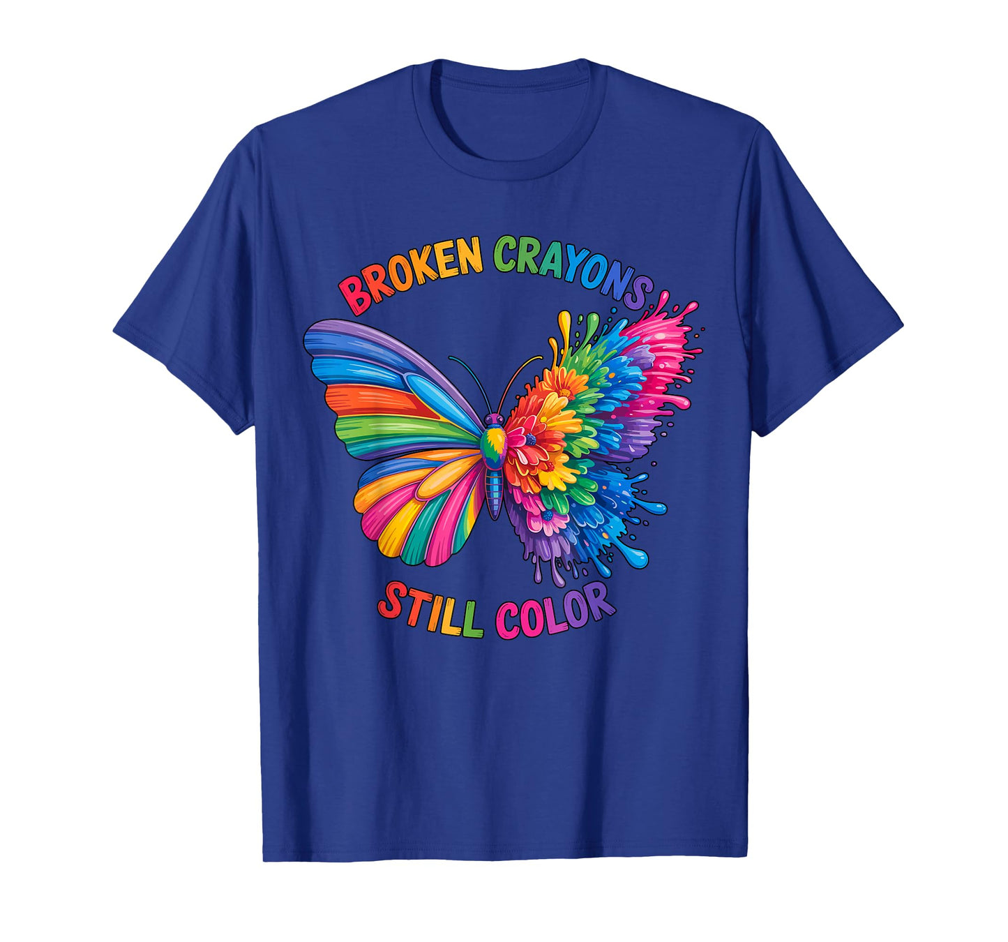 Broken Crayons Still Color Inspirational Quote Motivational T-Shirt