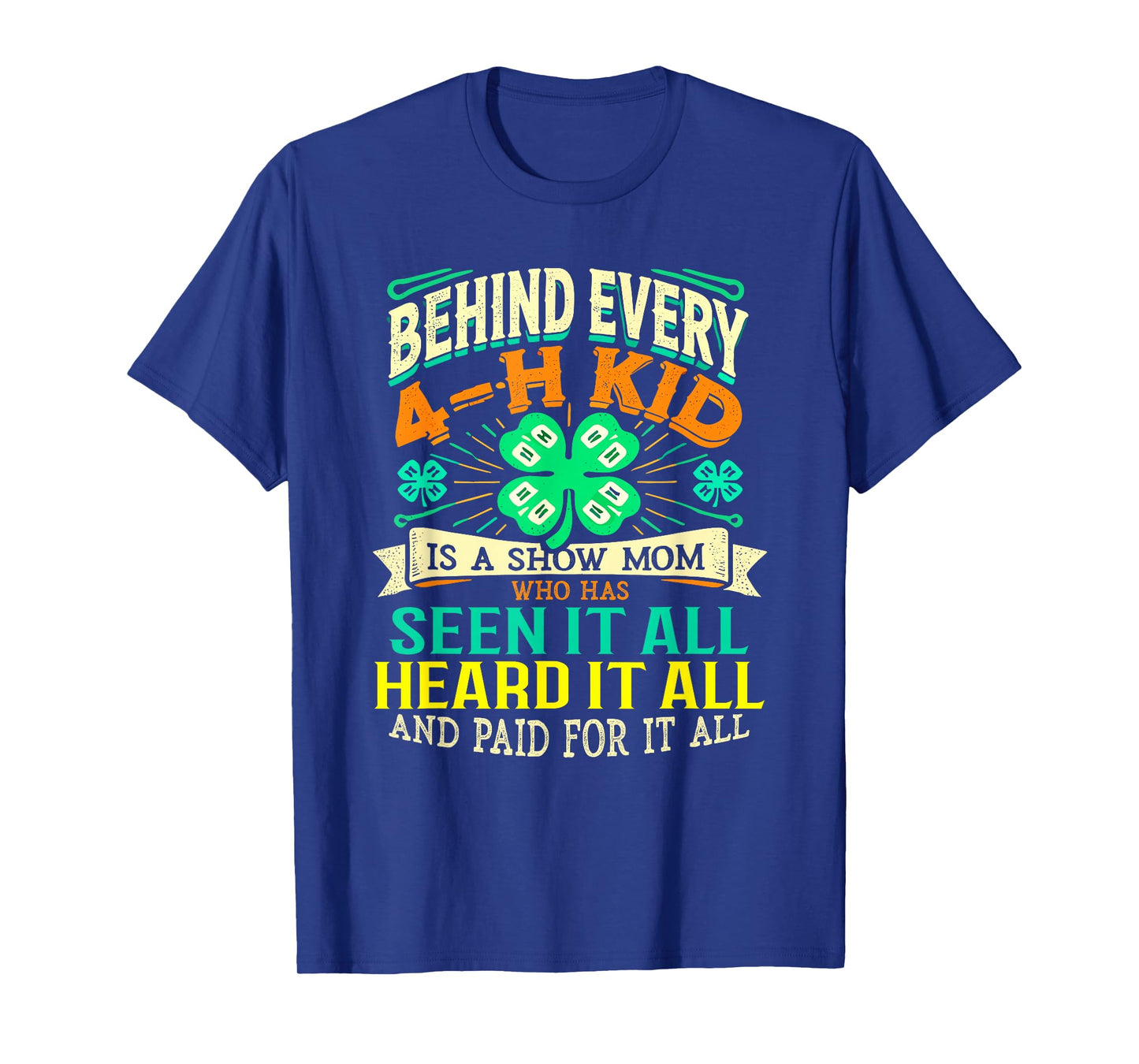 Behind Every 4-H Kid Is Show Mom T-Shirt