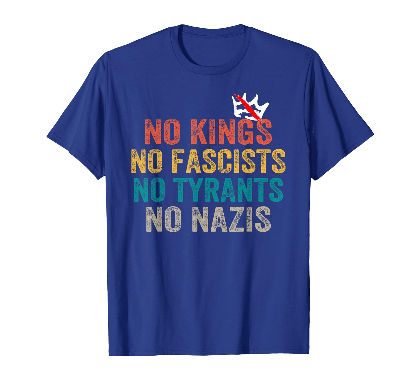 No Kings No Fascists No Tyrants No Nazis T-Shirt